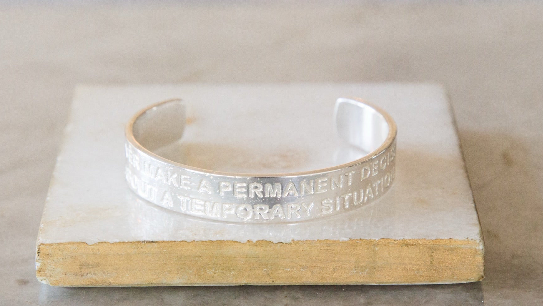 Never make a permanent decision .5 inch cuff