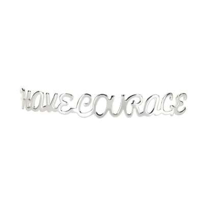 Have Courage Cuff - Silver